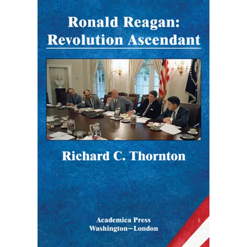 Ronald Reagan: Revolution Ascendant (St. James's Studies in World Affairs)