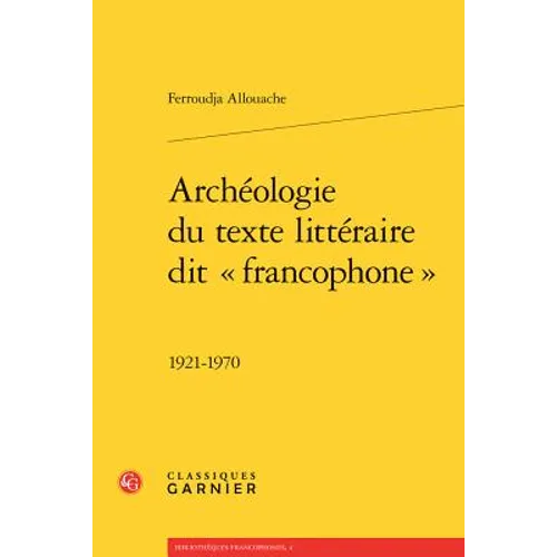 Archeologie Du Texte Litteraire Dit Francophone: 1921-1970