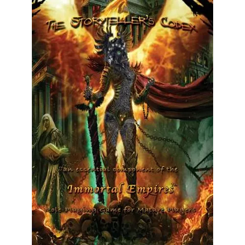 The Storyteller's Codex: an essential component of the Immortal Empires Role-Playing Game for Mature Players