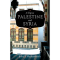 A Trip to Palestine and Syria