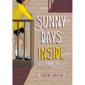 Sunny Days Inside: And Other Stories