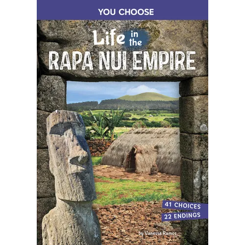 Life in the Rapa Nui Empire: An Interactive Ancient History Adventure - Paperback