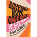 Bumping Into Geniuses: My Life Inside Rock 'n' Roll