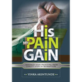 His Pain My Gain