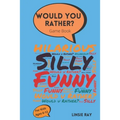 Would You Rather? Game Book: For kids ages 6-12- Funny Questions With Hilarious Choices to Choose From. A Great Interactive and Fun Game For kids t