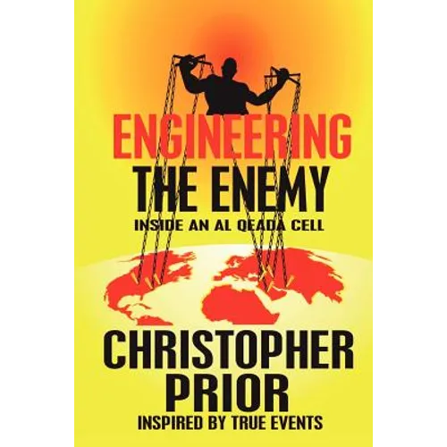 Engineering the Enemy: Inside an Al Qeada Cell