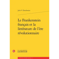 Le Frankenstein Francais Et La Litterature de l'Ere Revolutionnaire