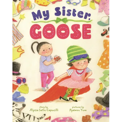 My Sister, Goose
