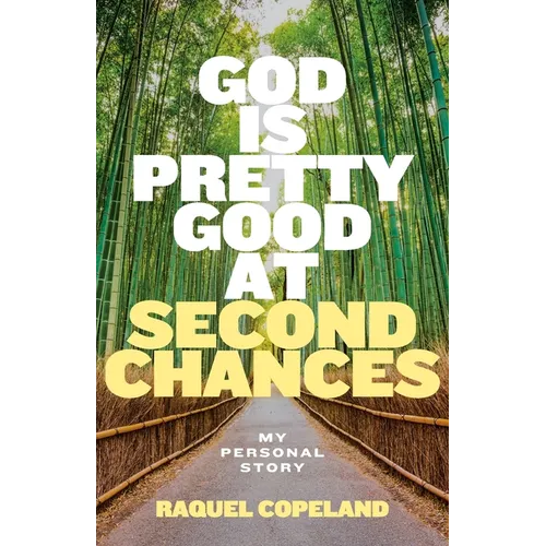 God is Pretty Good at Second Chances: My Personal Story
