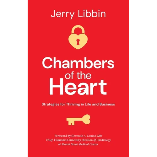 Chambers of the Heart: Strategies for Thriving in Life and Business