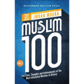 The Muslim 100 YA Edition Volume 1: The Lives, Thoughts and Achievements of the Most Influential Muslims in History