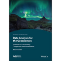 Data Analysis for the Geosciences: Essentials of Uncertainty, Comparison, and Visualization