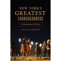 New York's Greatest Thoroughbreds: A Contemporary History