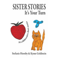 Sister Stories: It's Your Turn