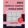 2023 Complex Sudoku: Puzzle Book: 365 sudoku puzzles for all; Adults, Seniors and youths