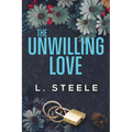 The Unwilling Love: A Best Friend's Brother Romance