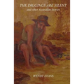 The Diggings Are Silent: And Other Australian Stories