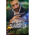 Witness to Slaughter