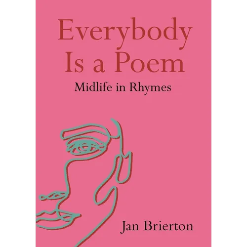 Everybody Is a Poem: Midlife in Rhymes