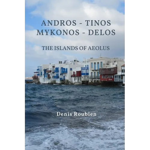 Andros - Tinos - Mykonos - Delos. The islands of Aeolus