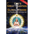 God's Great Tradition of Global Wisdom: Guru Yoga-Satsang in the Integral Age