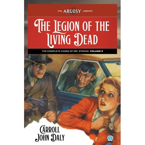 The Legion of the Living Dead: The Complete Cases of Mr. Strang, Volume 2