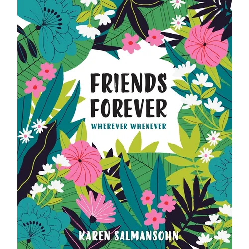 Friends Forever Wherever Whenever: A Little Book of Big Appreciation