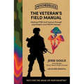 The Veteran's Field Manual to Psychedelics: Healing PTSD and Trauma Through Psychedelic and MDMA Therapy