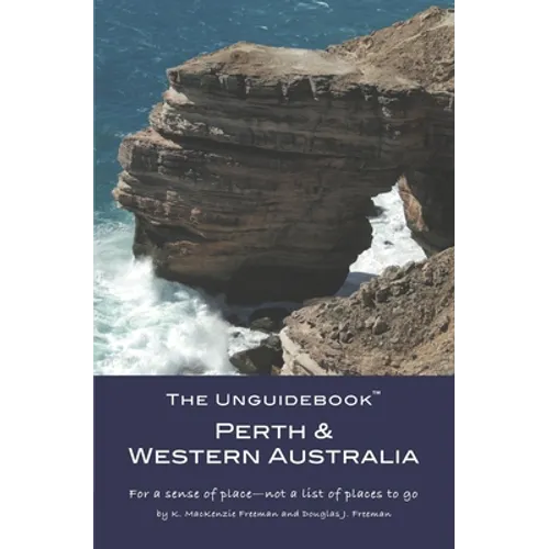 The Unguidebook(TM) Perth & Western Australia