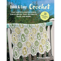 Quick & Easy Crochet: 35 Simple Projects to Make: Fast and Stylish Patterns for Scarves, Tops, Blankets, Bags, and More