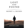 Lost and Found: Money vs. Riches