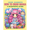 How To Draw Manga: A Beginner's Guide