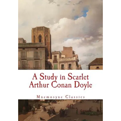 A Study in Scarlet (Large Print - Mnemosyne Classics): Complete and Unabridged Classic Edition