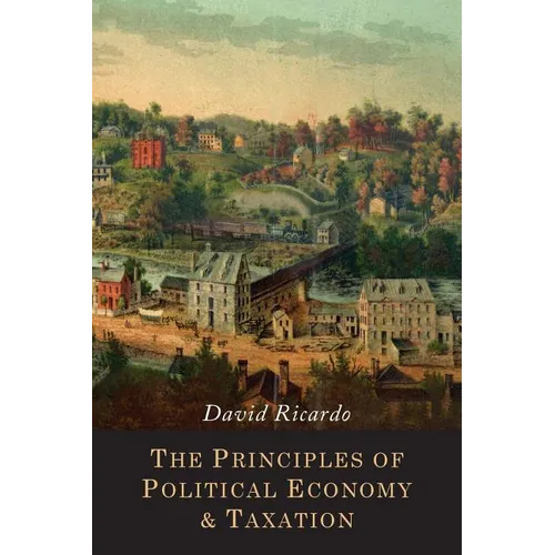 The Principles of Political Economy and Taxation