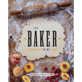 The Baker in Me