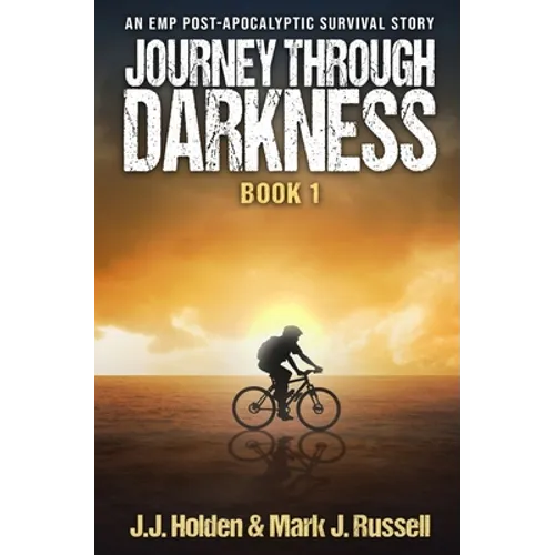 Journey Through Darkness: Book 1 (An EMP Post-Apocalyptic Survival Story)