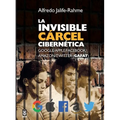 La invisible cárcel cibernética