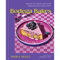 Bodega Bakes: Recipes for Sweets and Treats Inspired by My Corner Store - A Baking Cookbook