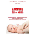Vaccins - Oui ou Non ?: Pour la première fois, les analyses et les photos au microscope électronique de substances contenues dans les vaccins