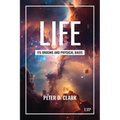 Life: Its Origins and Physical Basis