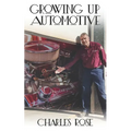 Growing up Automotive: A Book for the Aspiring Young Technician and the Unaware Consumer