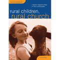 Rural Children, Rural Church: Mission Opportunities in the Countryside