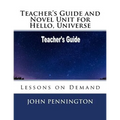 Teacher's Guide and Novel Unit for Hello, Universe: Lessons on Demand