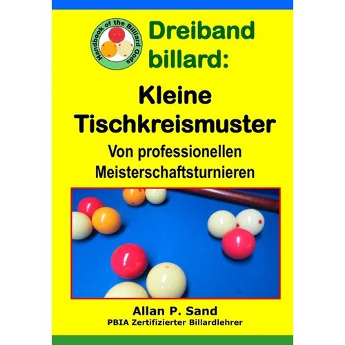 Dreiband billard - Kleine Tischkreismuster: Von professionellen Meisterschaftsturnieren