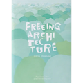 Junya Ishigami: Freeing Architecture