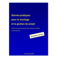 Bonnes pratiques pour le montage et la gestion de projet - DEUXIÈME VERSION: Réussir son projet au niveau local, national, européen ou international