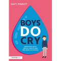 Boys Do Cry: Improving Boys' Mental Health and Wellbeing in Schools