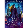 Dad Magic: The Monarch Children Saga: Book One: The Monarch Children Saga: Book one