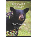 Let's Take A Journey: Bears and ME