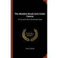 The Meadow-Brook Girls Under Canvas: Or, Fun and Frolic in the Summer Camp
